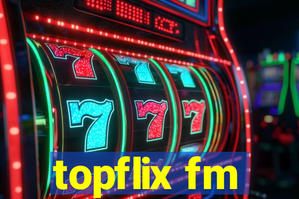 topflix fm