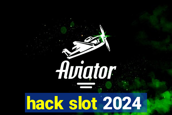 hack slot 2024