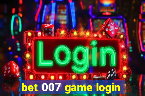 bet 007 game login