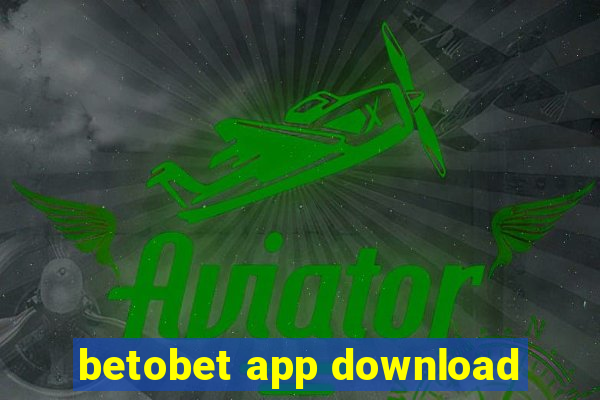 betobet app download