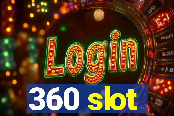 360 slot