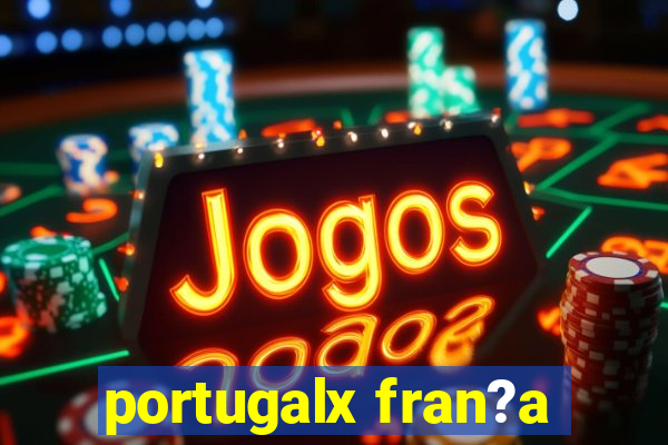 portugalx fran?a