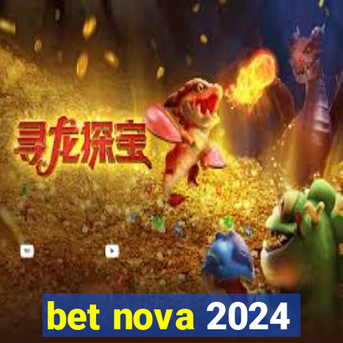 bet nova 2024