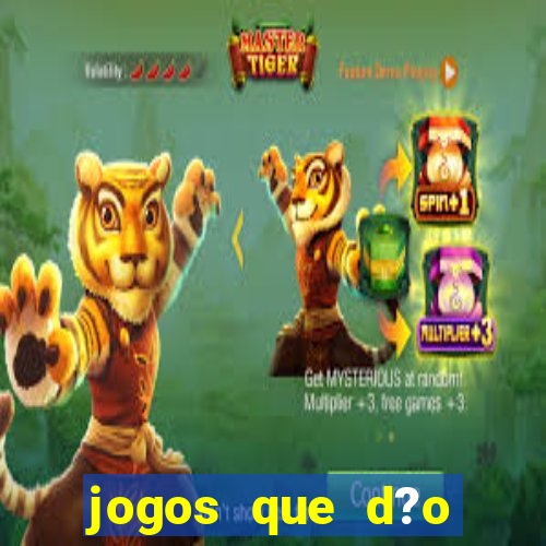 jogos que d?o dinheiro rapido