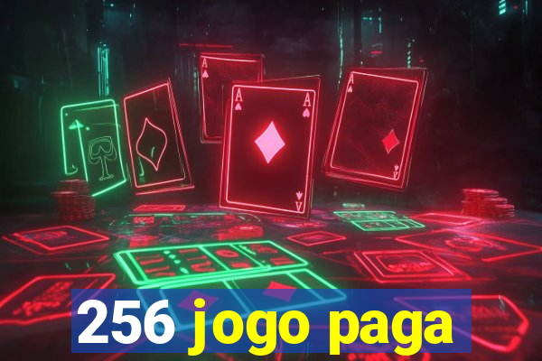 256 jogo paga