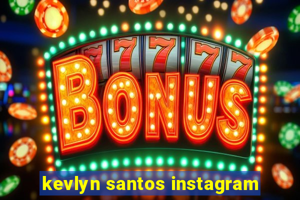 kevlyn santos instagram