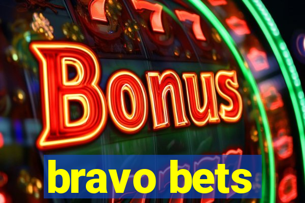 bravo bets