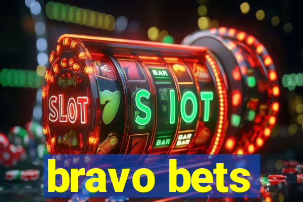 bravo bets