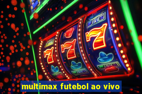 multimax futebol ao vivo