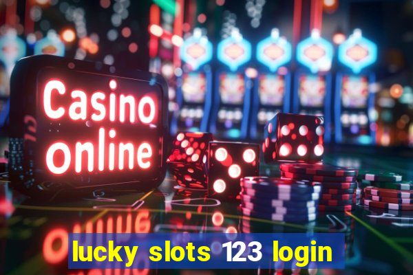 lucky slots 123 login