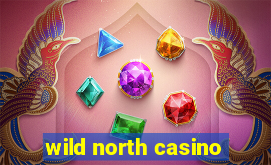 wild north casino