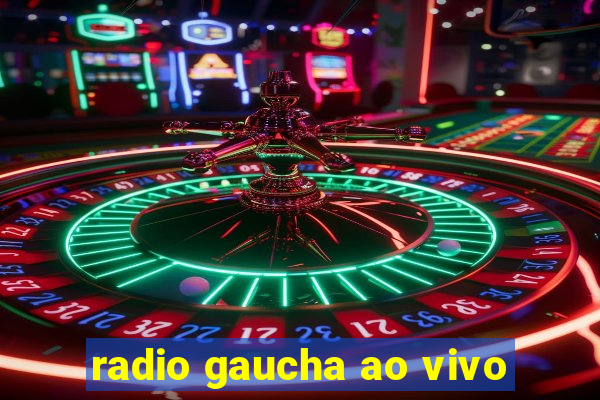 radio gaucha ao vivo