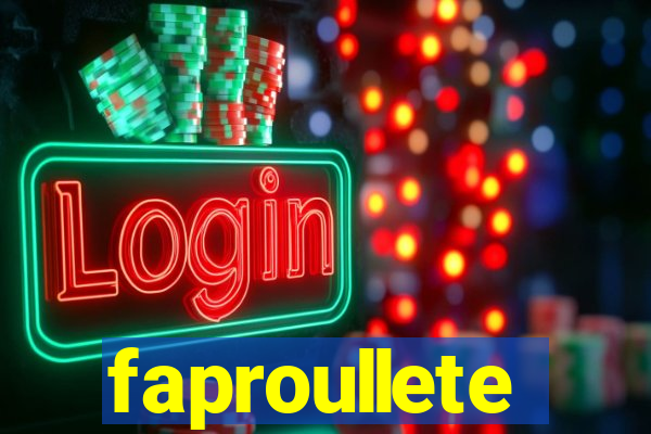 faproullete