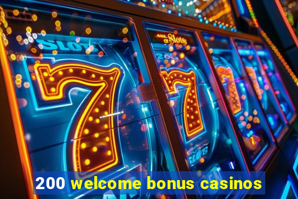 200 welcome bonus casinos