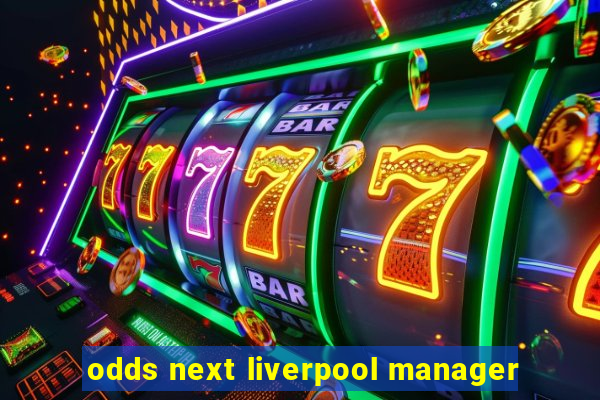 odds next liverpool manager