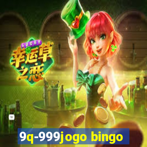 9q-999jogo bingo