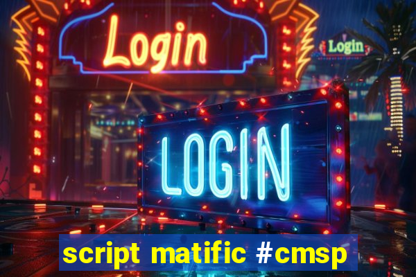 script matific #cmsp