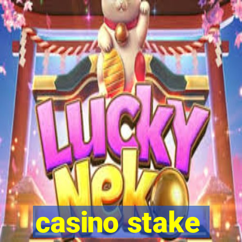 casino stake