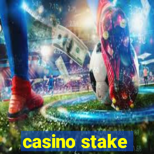 casino stake