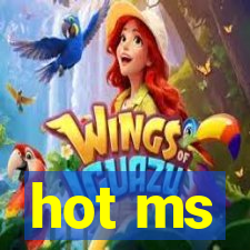 hot ms