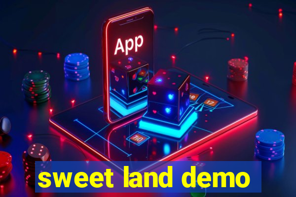 sweet land demo