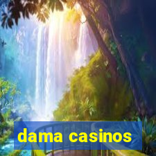 dama casinos