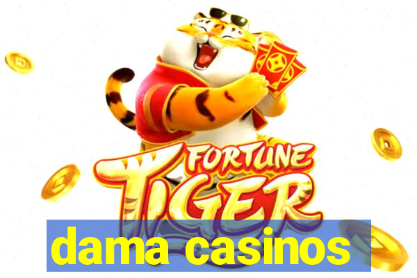 dama casinos