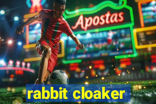 rabbit cloaker