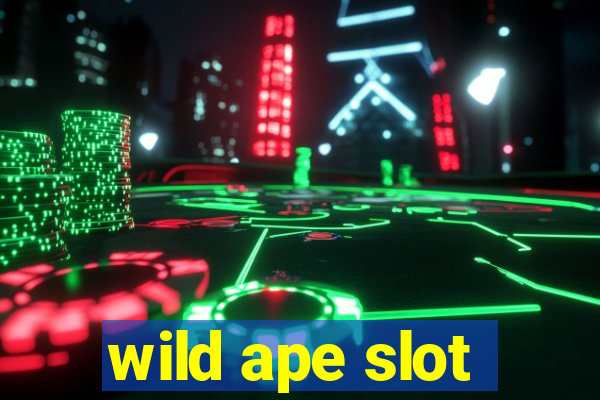 wild ape slot