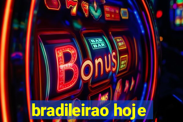 bradileirao hoje