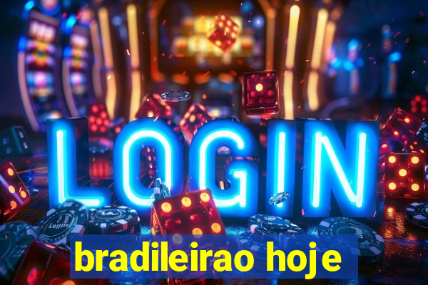 bradileirao hoje