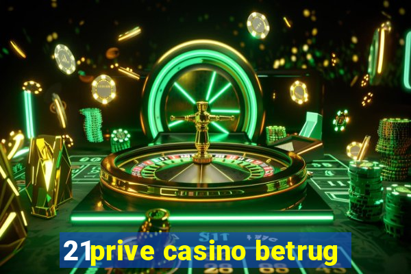 21prive casino betrug