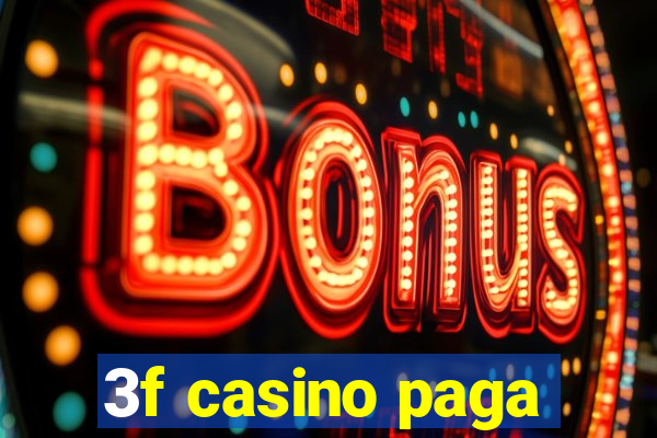 3f casino paga