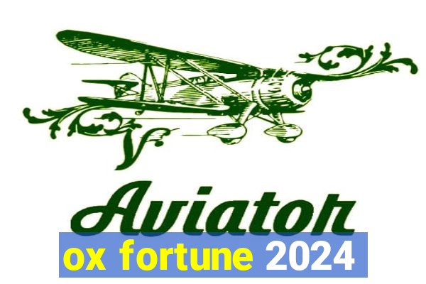 ox fortune 2024