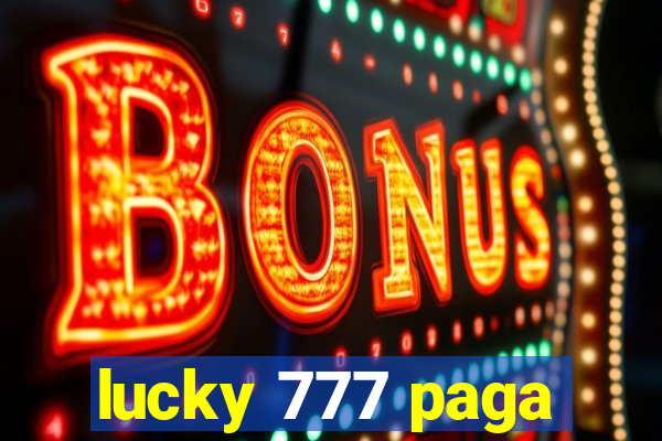 lucky 777 paga