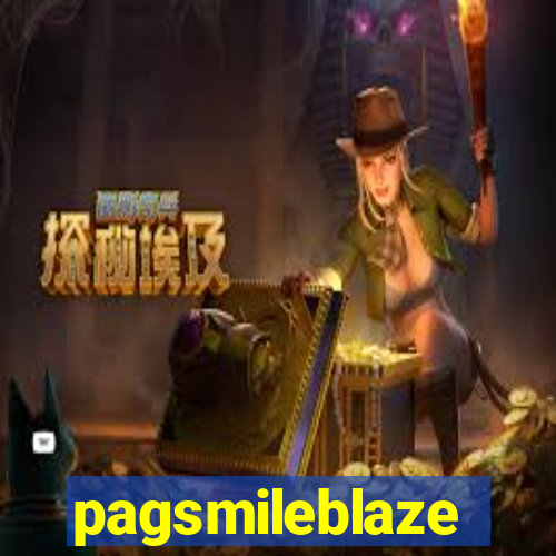 pagsmileblaze