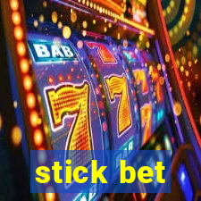 stick bet