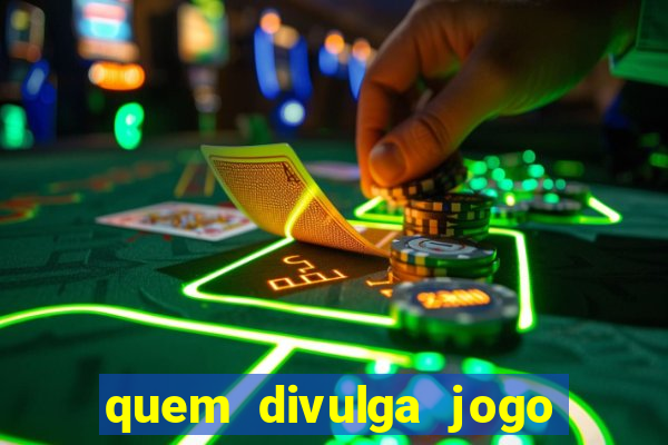 quem divulga jogo do tigrinho