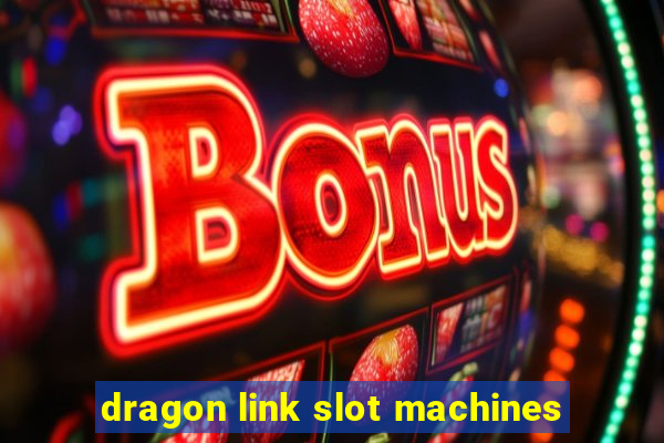 dragon link slot machines