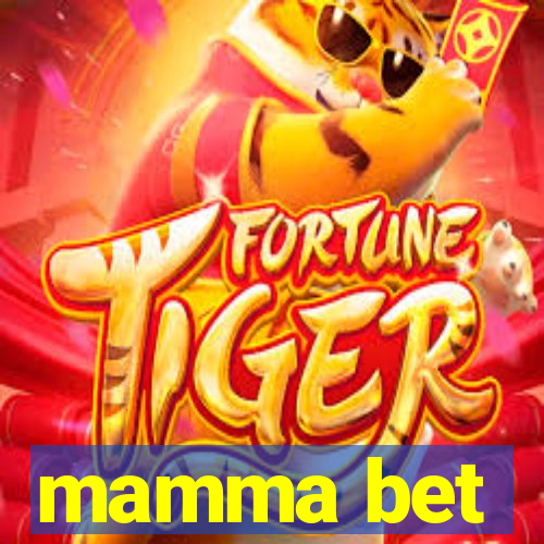 mamma bet