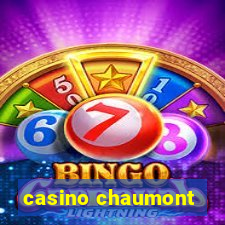 casino chaumont