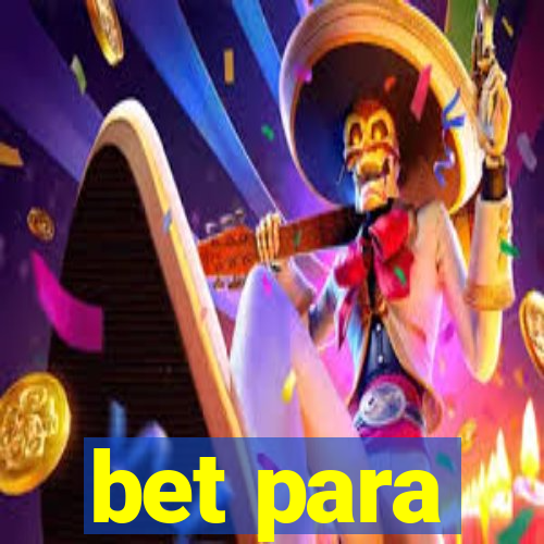 bet para