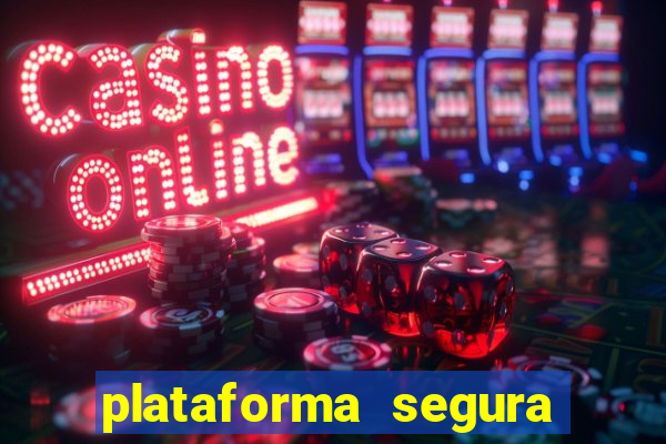 plataforma segura para jogar