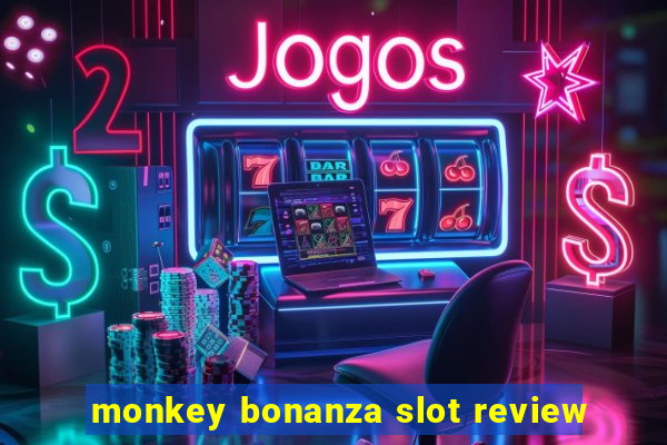 monkey bonanza slot review