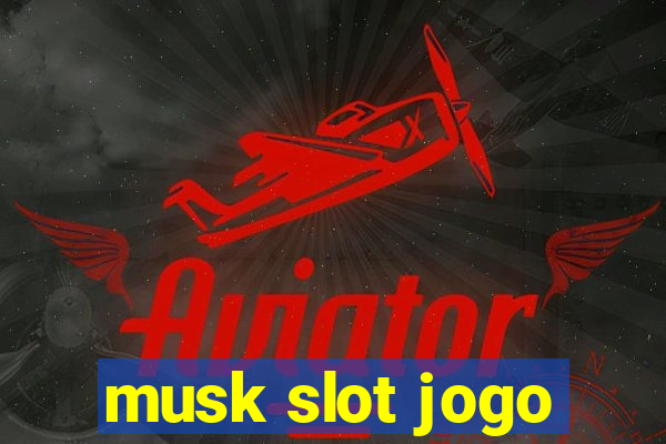 musk slot jogo