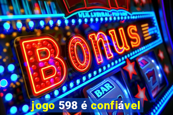 jogo 598 é confiável