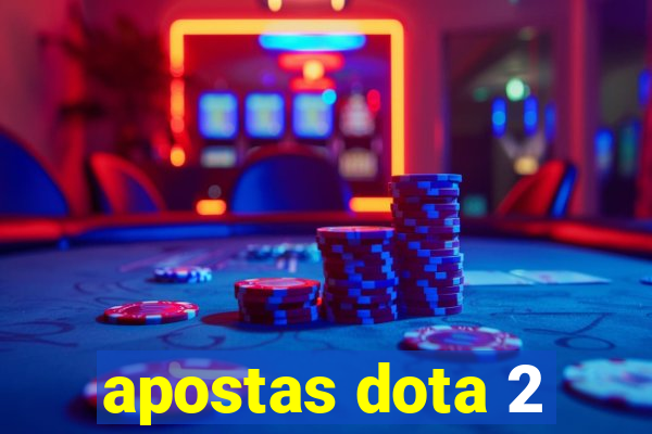 apostas dota 2