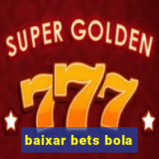 baixar bets bola