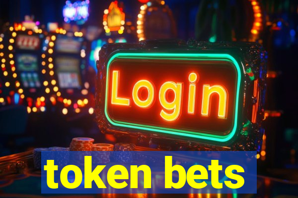 token bets