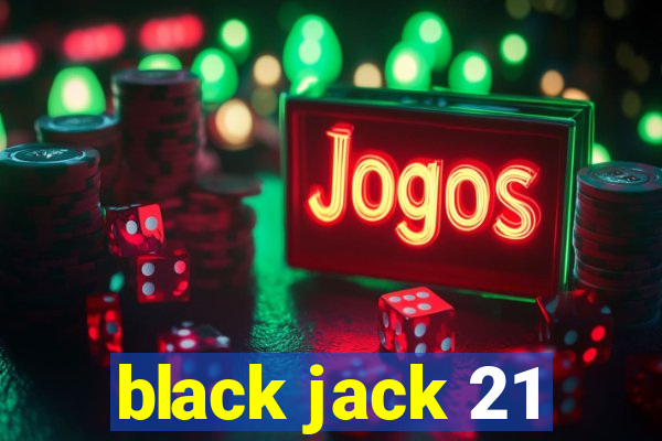 black jack 21